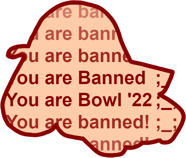 Banned Bowl 22